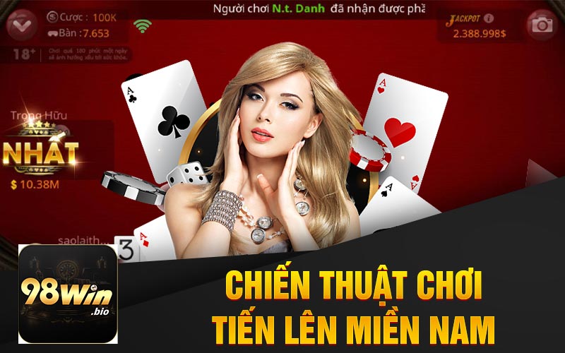 Chiến Thuật Chơi Tiến Lên Miền Nam Cùng 98Win