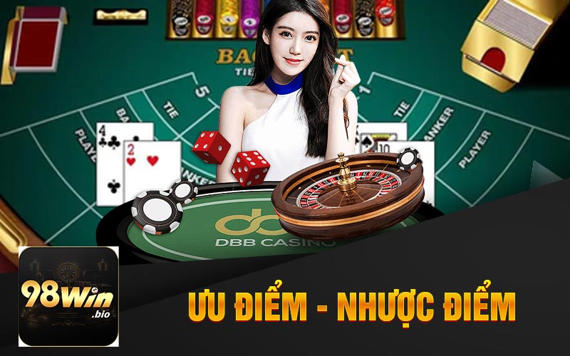 Ưu Điểm Và Nhược Điểm Của Baccarat Sexy Tại Nhà Cái 98Win